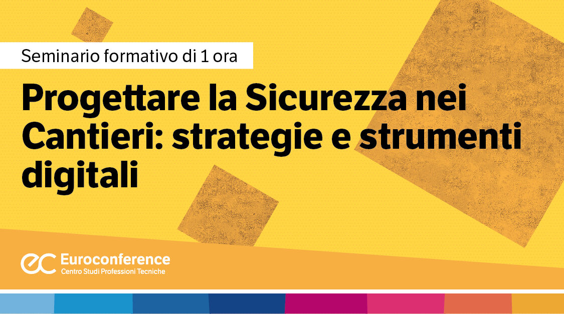 Immagine Progettare la Sicurezza nei Cantieri: strategie e strumenti digitali| Euroconference | Euroconference